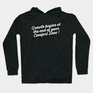 Growth begins at the end of your comfort zone Hoodie